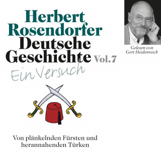 Herbert Rosendorfer: Deutsche Geschichte. Ein Versuch Vol. 07