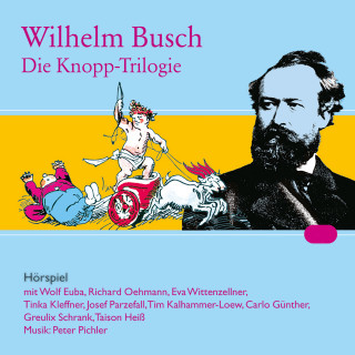 Wilhelm Busch: Die Knopp-Trilogie