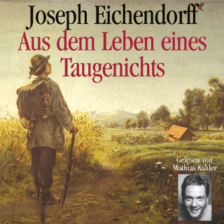 Josef Freiherr von Eichendorff: Aus dem Leben eines Taugenichts