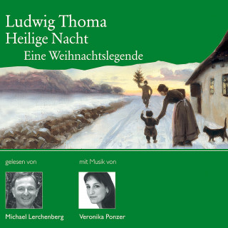 Ludwig Thoma: Heilige Nacht - Ein Weihnachtslegende