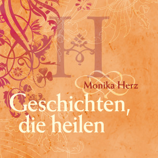 Monika Herz: Geschichten, die heilen