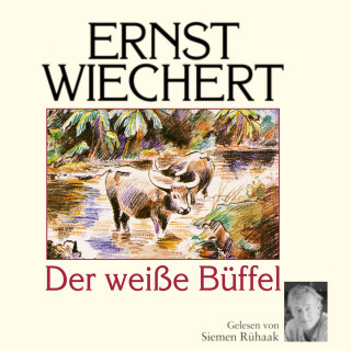 Ernst Wiechert: Der weiße Büffel