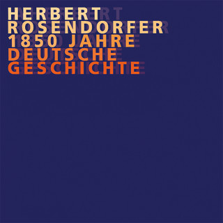 Herbert Rosendorfer: Rosendorfer, Dt. Geschichte Vol. 1 bis 8