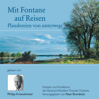 Theodor Fontane: Mit Fontane auf Reisen