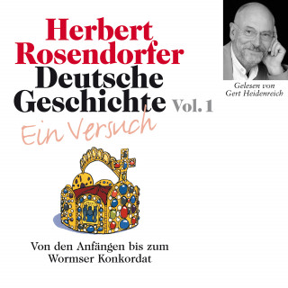 Herbert Rosendorfer: Deutsche Geschichte. Ein Versuch Vol. 01