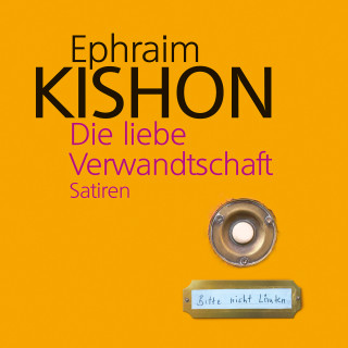 Ephraim Kishon: Die liebe Verwandtschaft