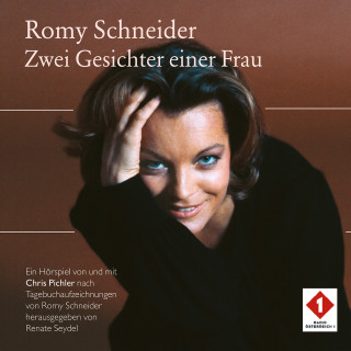 Chris Pichler, Renate Seydel: Romy Schneider - Zwei Gesichter einer Frau