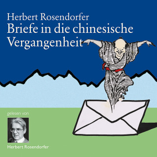 Herbert Rosendorfer: Briefe in die chinesische Vergangenheit