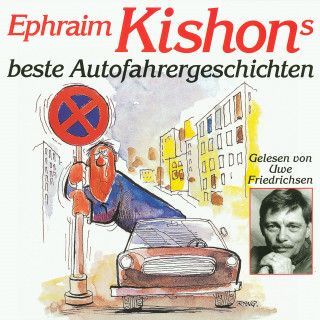 Ephraim Kishon: Ephraim Kishons beste Autofahrergeschichten