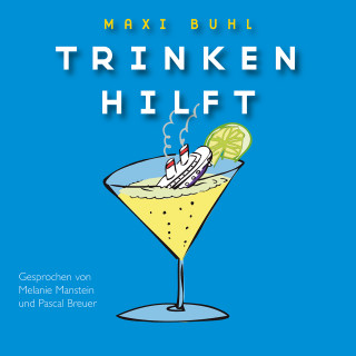 Maxi Buhl: Trinken hilft