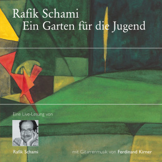 Rafik Schami: Ein Garten für die Jugend