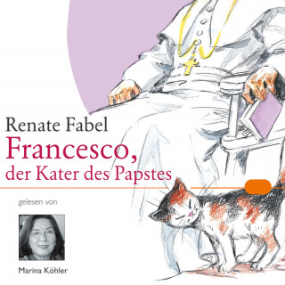 Renate Fabel: Francesco, der Kater des Papstes