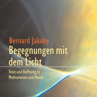 Bernhard Jakoby: Begegnungen mit dem Licht