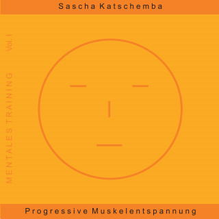 Sascha Katschemba: Progressive Muskelentspannung