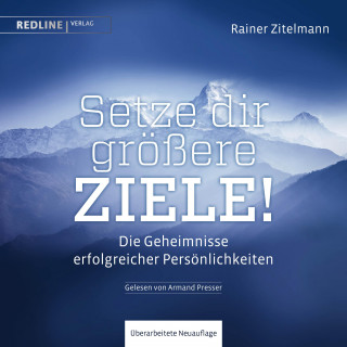 Rainer Zitelmann: Setze dir größere Ziele!