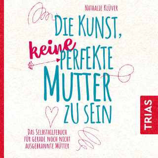 Nathalie Klüver: Die Kunst, keine perfekte Mutter zu sein