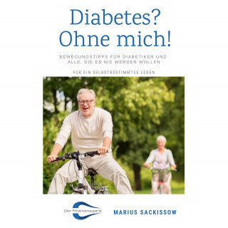 Marius Sackissow: Diabetes? Ohne mich!