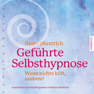 Beate Blumrich: Geführte Selbsthypnose