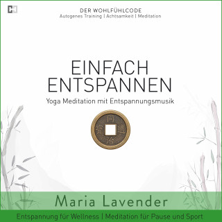 Maria Lavender: Einfach Entspannen | Yoga Meditation mit Entspannungsmusik | Entspannung für Wellness | Meditation für Pause und Sport