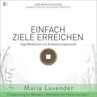 Maria Lavender: Einfach Ziele Erreichen | Yoga Meditation mit Entspannungsmusik | Entspannung für Wellness | Meditation für Pause und