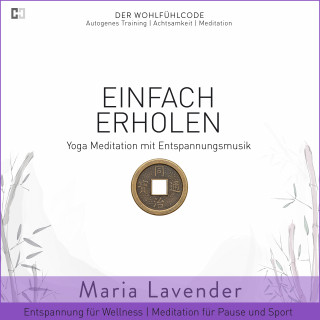 Maria Lavender: Einfach Erholen | Yoga Meditation mit Entspannungsmusik | Entspannung für Wellness | Meditation für Pause und Sport
