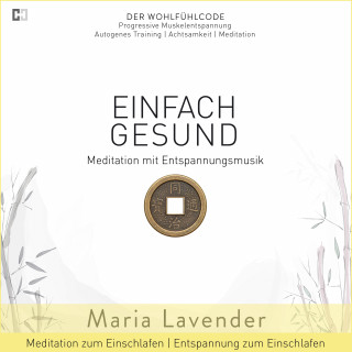 Maria Lavender: Einfach Gesund | Meditation mit Entspannungsmusik | Meditation zum Einschlafen | Entspannung zum Einschlafen
