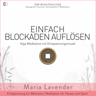Maria Lavender: Einfach Blockaden Auflösen | Yoga Meditation mit Entspannungsmusik | Entspannung für Wellness | Meditation für Pause und