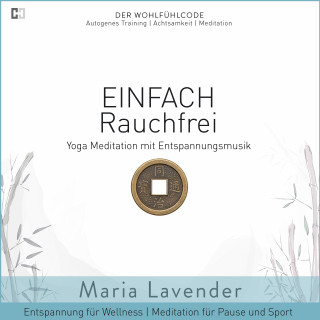 Maria Lavender: Einfach Rauchfrei | Yoga Meditation mit Entspannungsmusik | Entspannung für Wellness | Meditation für Pause und Sport