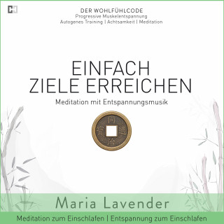 Maria Lavender: Einfach Ziele Erreichen | Meditation mit Entspannungsmusik | Entspannung zum Einschlafen | Meditation zum Einschlafen