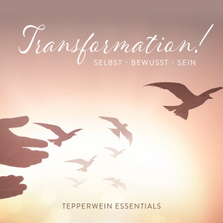 Tepperwein Essentials: Transformation!