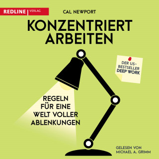 Cal Newport: Konzentriert arbeiten