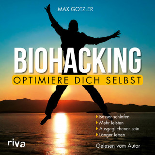 Max Gotzler: Biohacking – Optimiere dich selbst