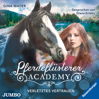 Gina Mayer: Pferdeflüsterer-Academy. Verletztes Vertrauen