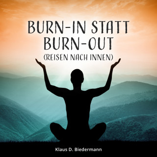 Klaus D. Biedermann: Burn-In statt Burn-Out