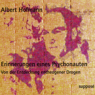 Albert Hofmann: Erinnerungen eines Psychonauten (Originaltonaufnahmen)