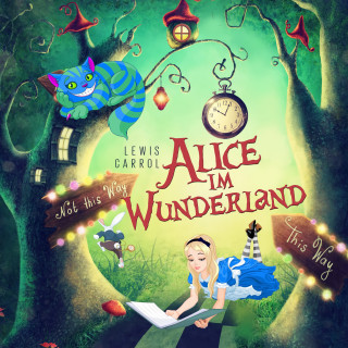 Lewis Carroll, Thomas Tippner: Alice im Wunderland von Lewis Carroll