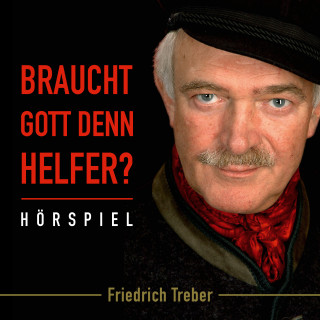 Friedrich Treber: Braucht Gott denn Helfer?