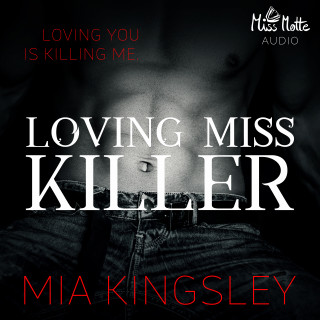 Mia Kingsley: Loving Miss Killer