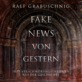 Ralf Grabuschnig: Fake News von Gestern