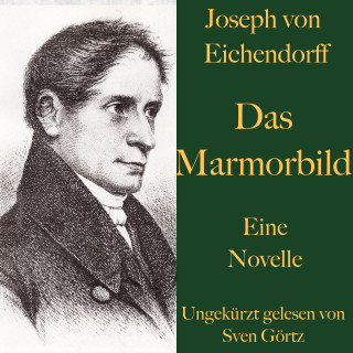 Joseph von Eichendorff: Joseph von Eichendorff: Das Marmorbild