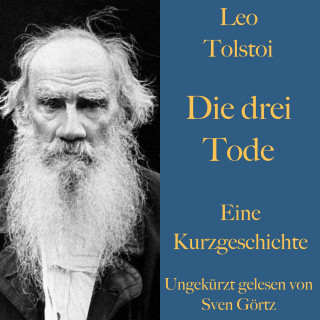 Leo Tolstoi: Leo Tolstoi: Die drei Tode