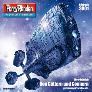 Oliver Fröhlich: Perry Rhodan 3001: Von Göttern und Gönnern