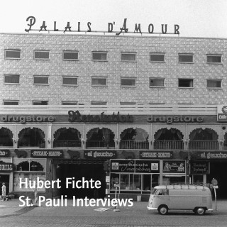 Hubert Fichte: St. Pauli Interviews
