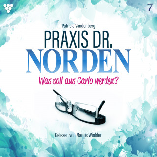 Patricia Vandenberg: Praxis Dr. Norden 7 - Arztroman