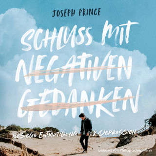 Joseph Prince: Schluss mit negativen Gedanken