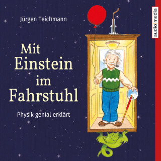 Jürgen Teichmann: Mit Einstein im Fahrstuhl