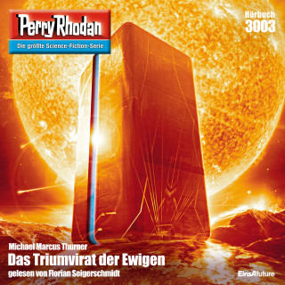 Michael Marcus Thurner: Perry Rhodan 3003: Das Triumvirat der Ewigen