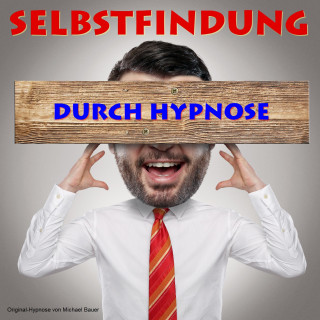 Michael Bauer: Selbstfindung durch Hypnose