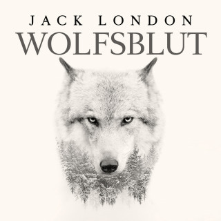 Jack London, Thomas Tippner: Wolfsblut von Jack London