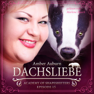 Amber Auburn: Dachsliebe, Episode 15 - Fantasy-Serie